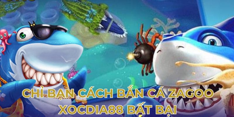 Cách bắn cá zagoo bất bại